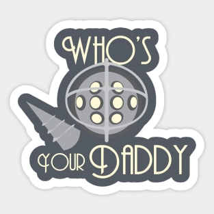 Who's Your Daddy! Sticker